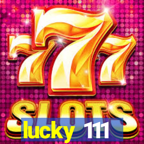 lucky 111